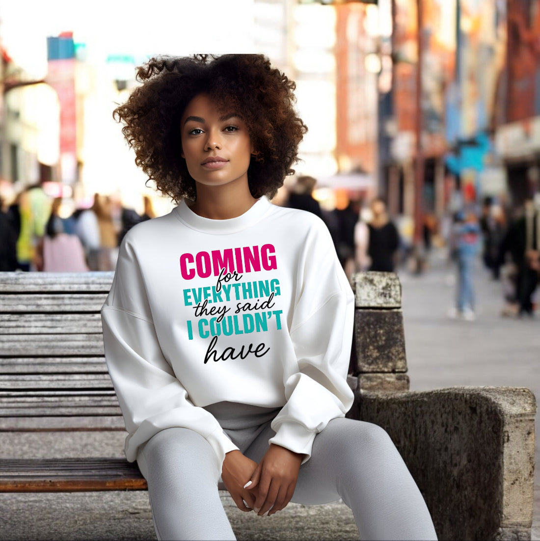 Coming For Everything Sweatshirt