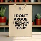 I don’t Argue I Explain Adult Tshirts