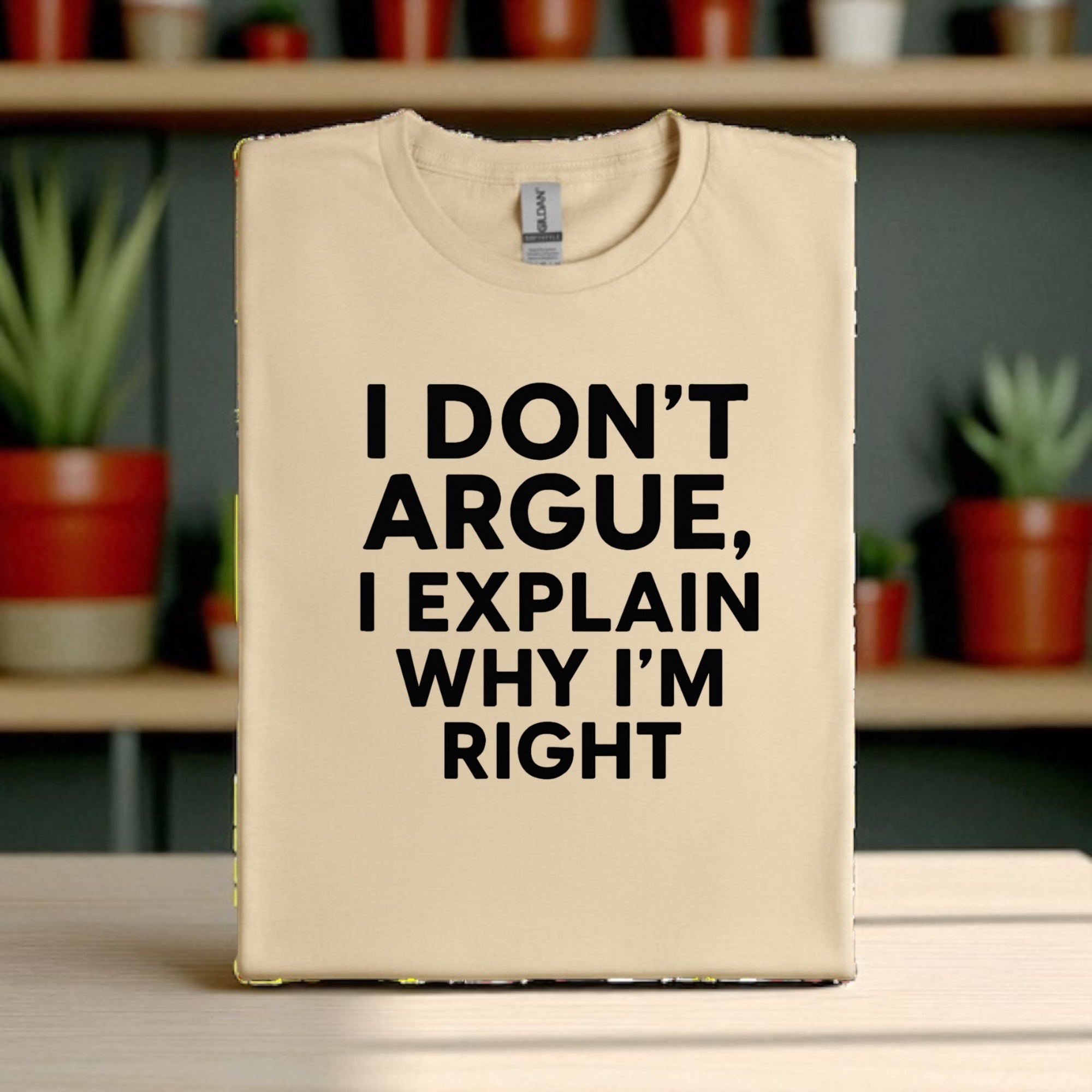 I don’t Argue I Explain Adult Tshirts