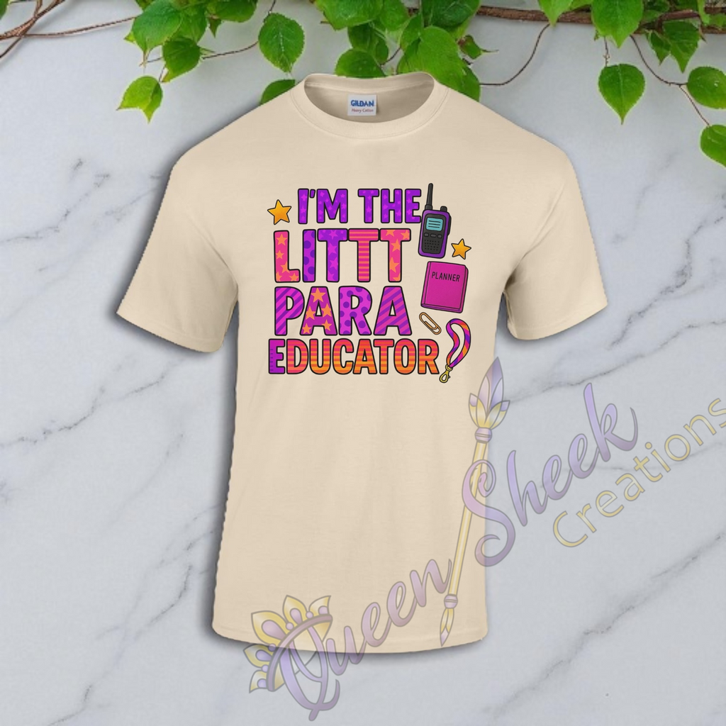 I’m The Littt ParaEducator Tshirts