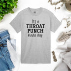 It’s a Throat Punch Tshirt