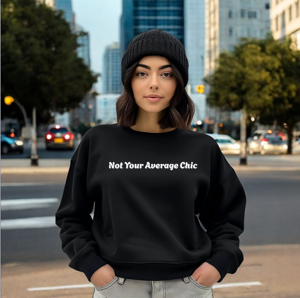 Not Your Average Chic Sweatshirt
