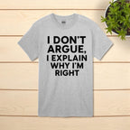 I don’t Argue I Explain Adult Tshirts