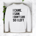I Didn’t Care Sweatshirt