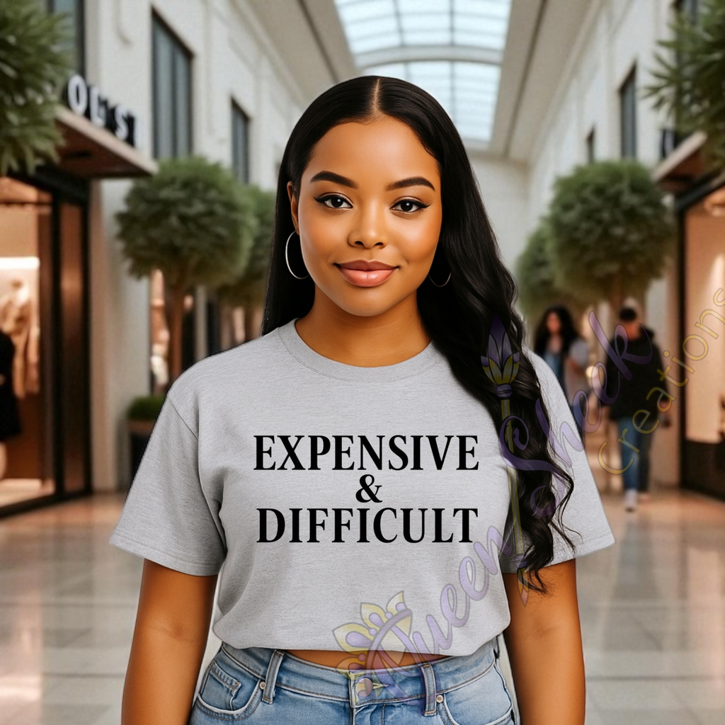 Expensive & Difficult Tshirts