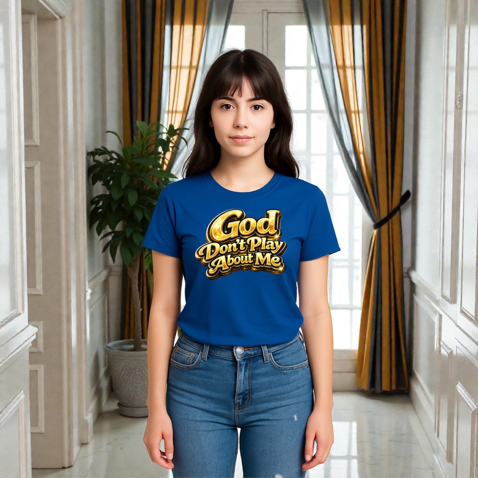 God Don’t Play About Me Tshirts