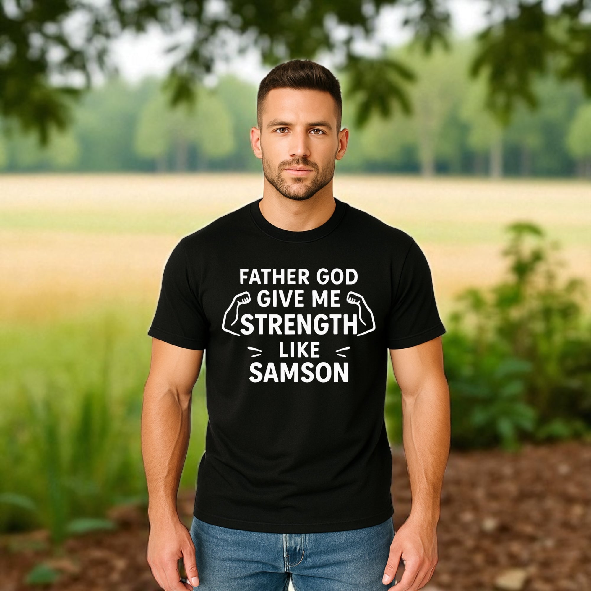 Father God Give Me Strength Like Samson Tshirt