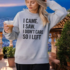 I Didn’t Care Sweatshirt