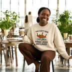 You Can’t Dine Where Jesus Decline Sweatshirt