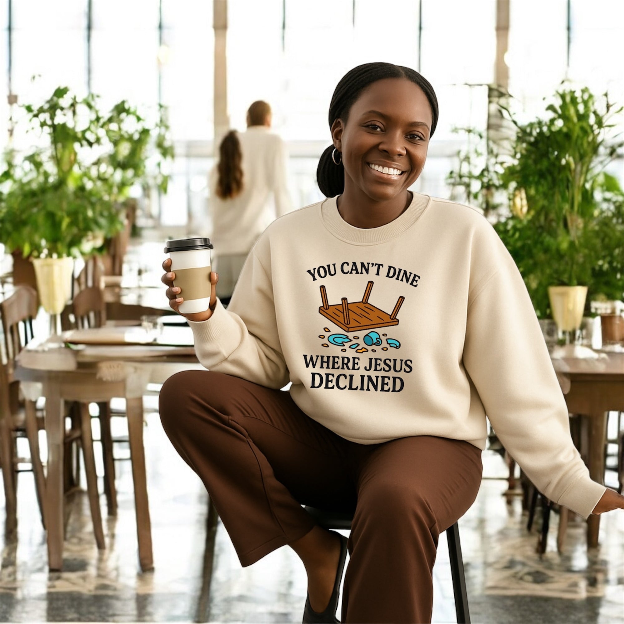 You Can’t Dine Where Jesus Decline Sweatshirt