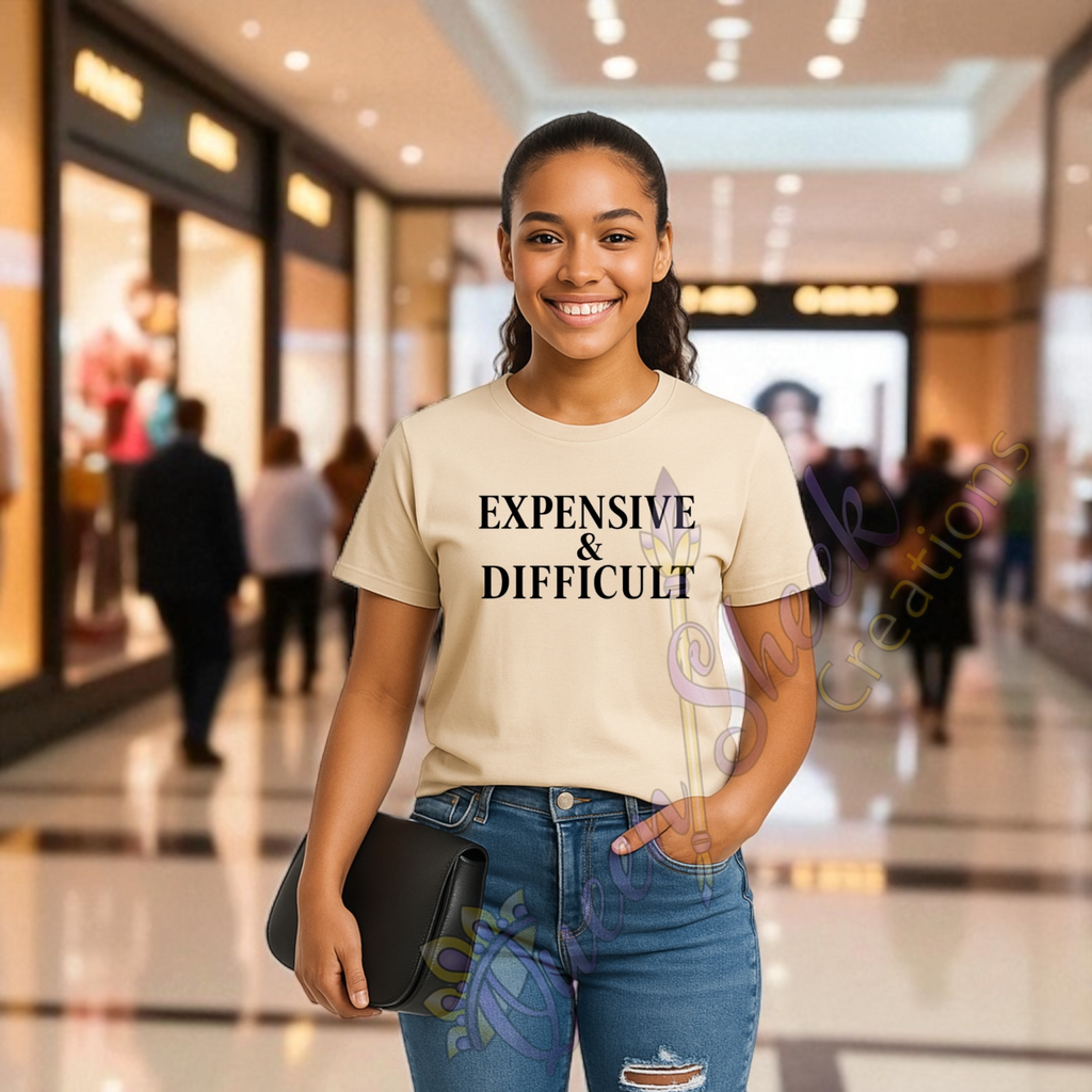 Expensive & Difficult Tshirts