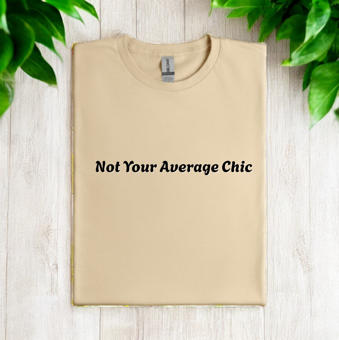 Not Your Average Chic Tshirts