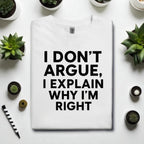 I don’t Argue I Explain Adult Tshirts