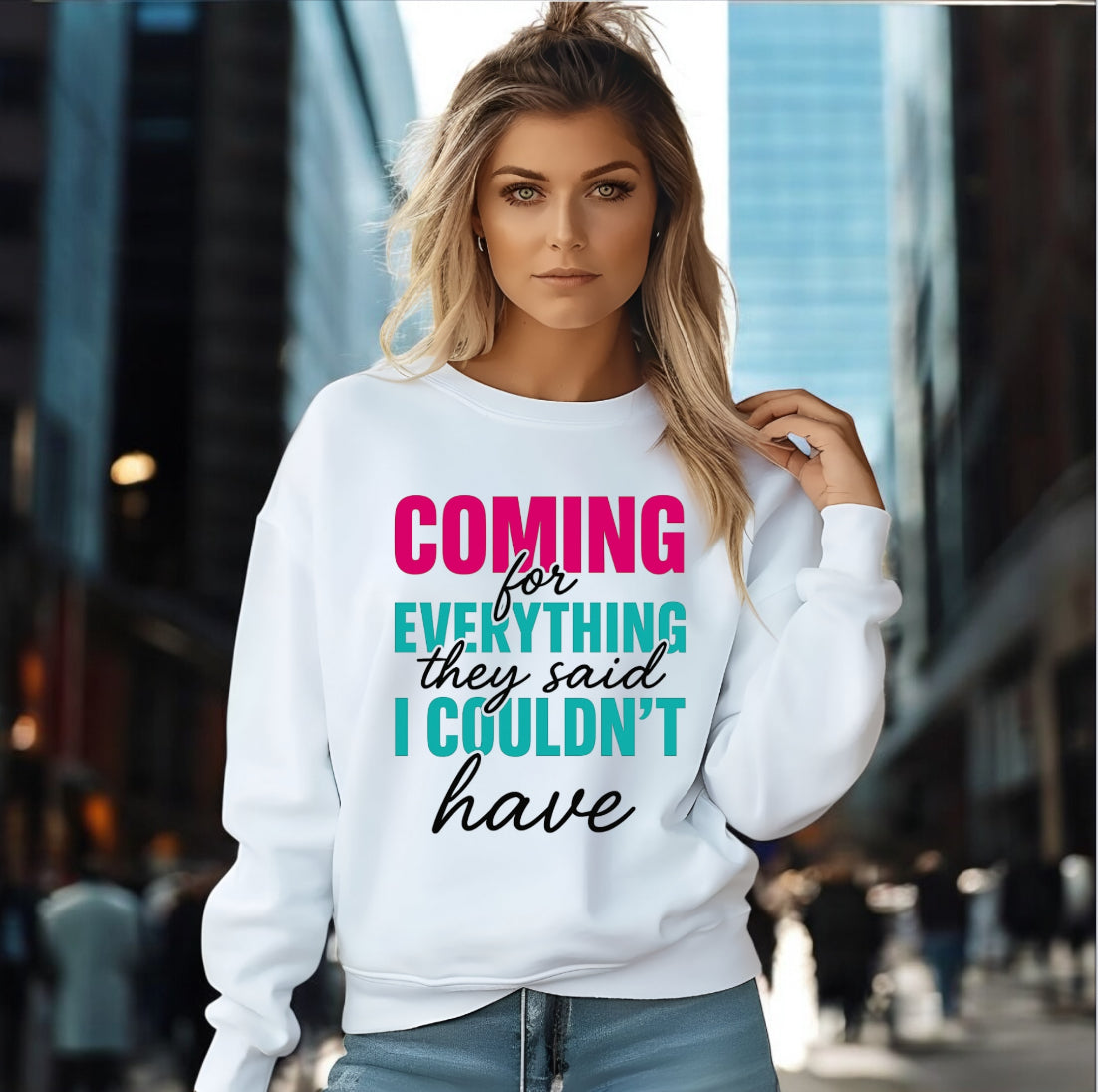 Coming For Everything Sweatshirt