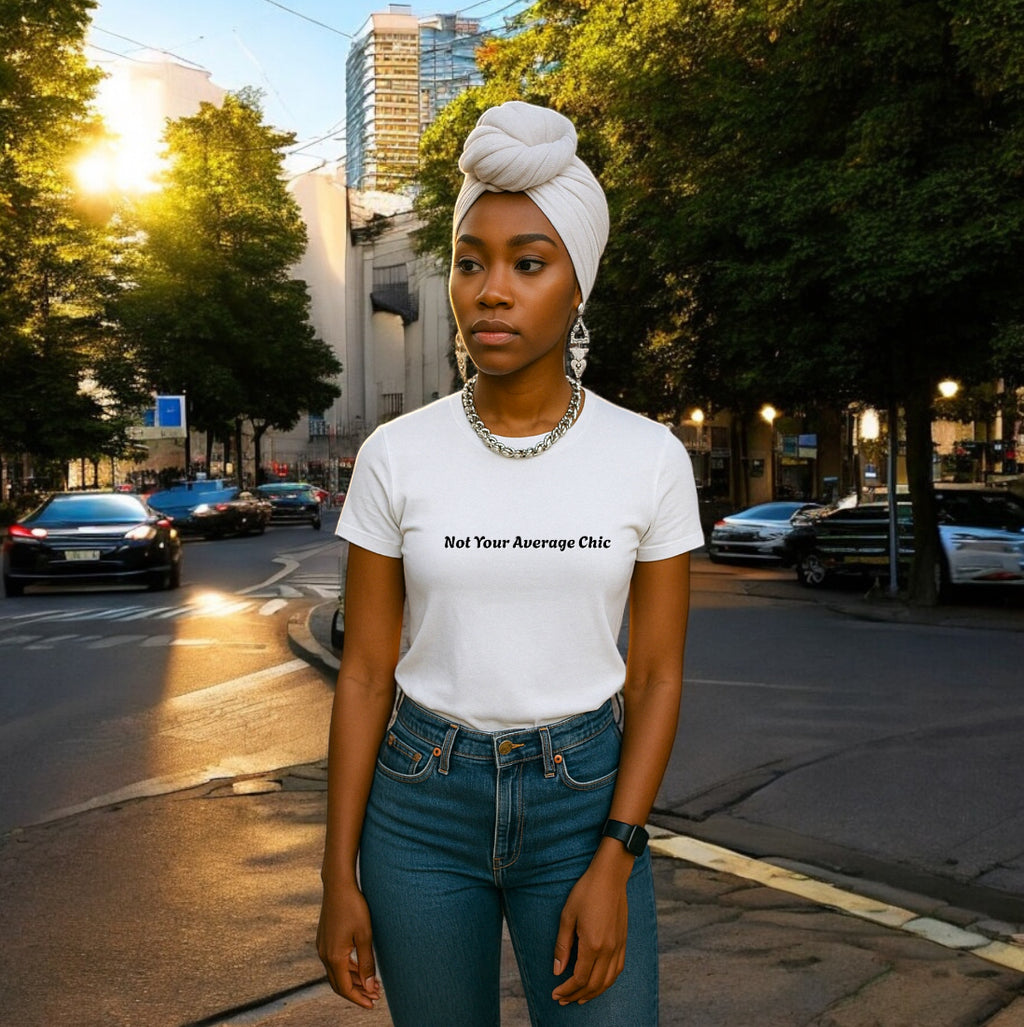 Not Your Average Chic Tshirts