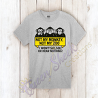 Not My Monkey Not My Zoo Tshirt