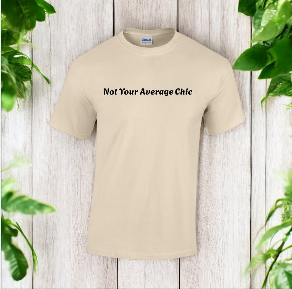 Not Your Average Chic Tshirts