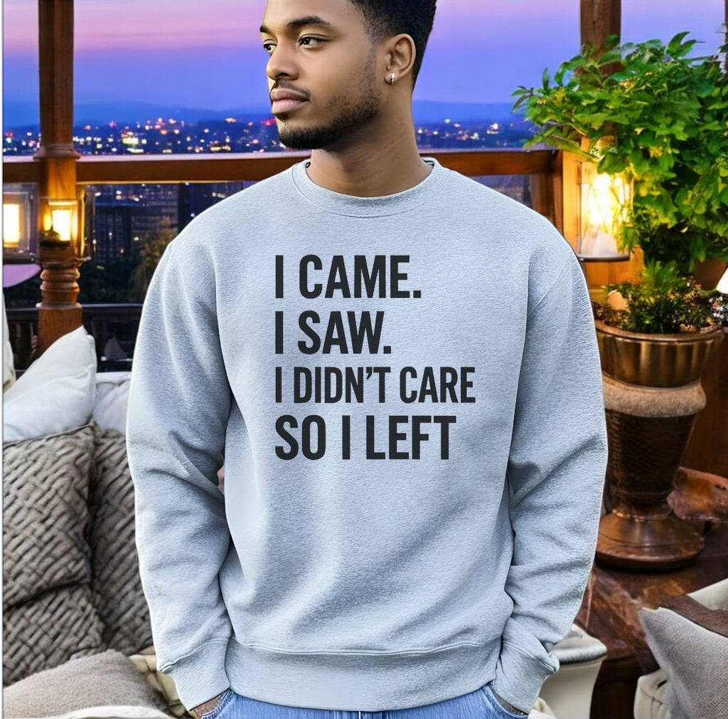 I Didn’t Care Sweatshirt