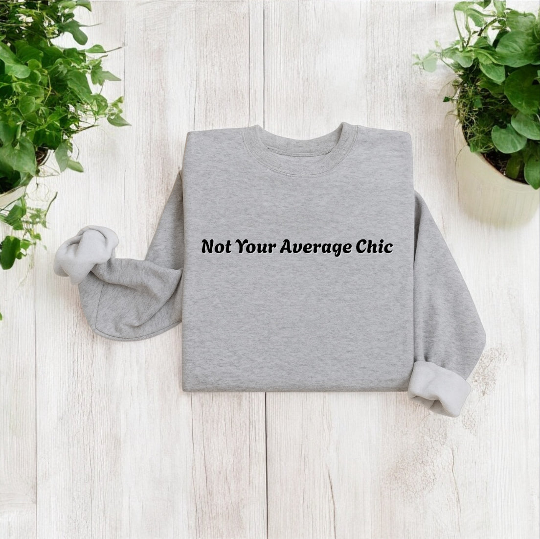 Not Your Average Chic Sweatshirt