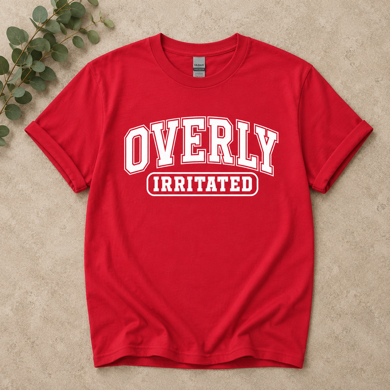 Overly Irritated Tshirts