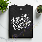 Killin it Everday Adult Tshirts