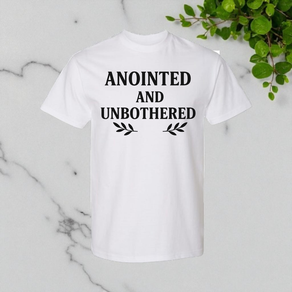 Anointed And Unbothered T-shirt