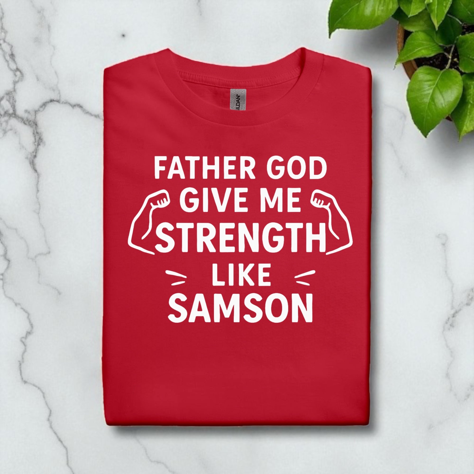 Father God Give Me Strength Like Samson Tshirt