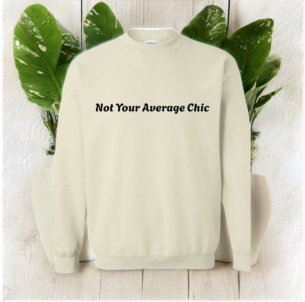 Not Your Average Chic Sweatshirt