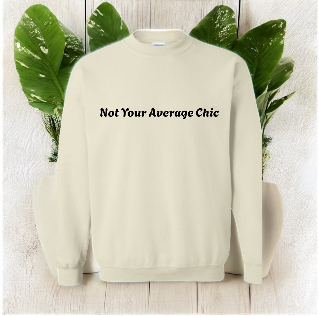 Not Your Average Chic Sweatshirt