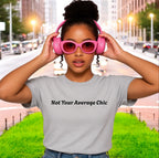 Not Your Average Chic Tshirts