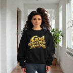 God Don’t Play About Me Sweatshirt