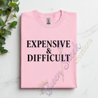 Expensive & Difficult Tshirts
