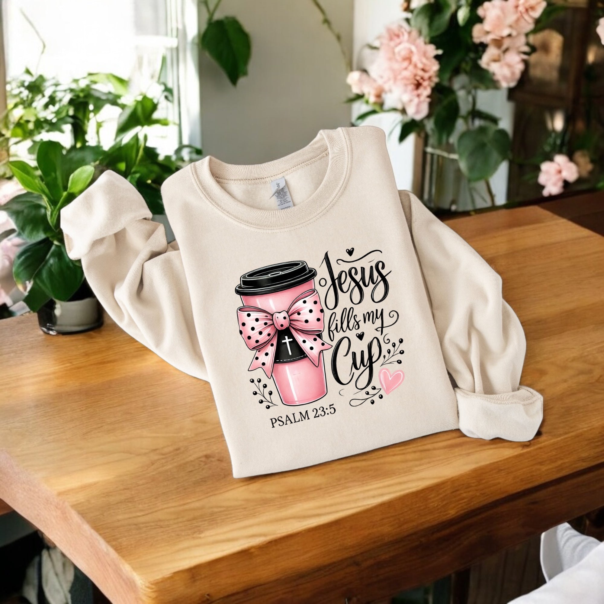 Jesus Fills My Cup Sweatshirt