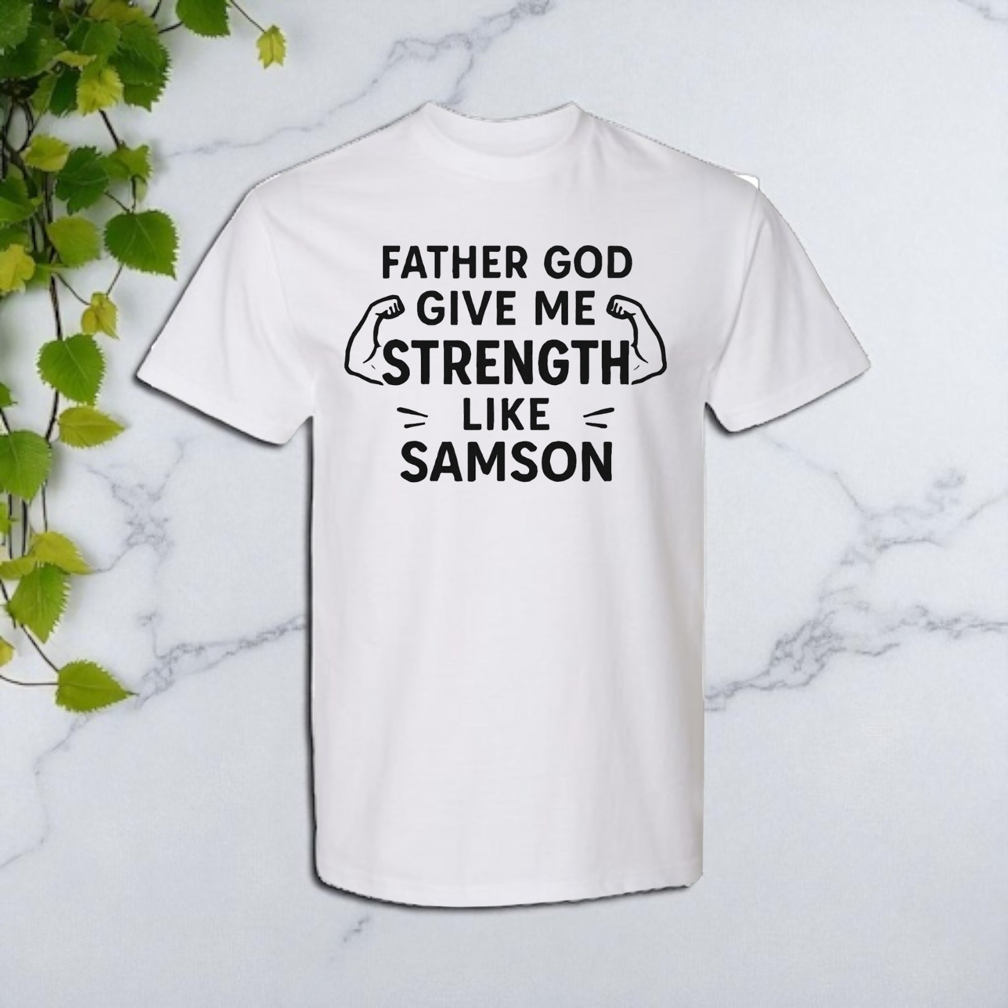 Father God Give Me Strength Like Samson Tshirt