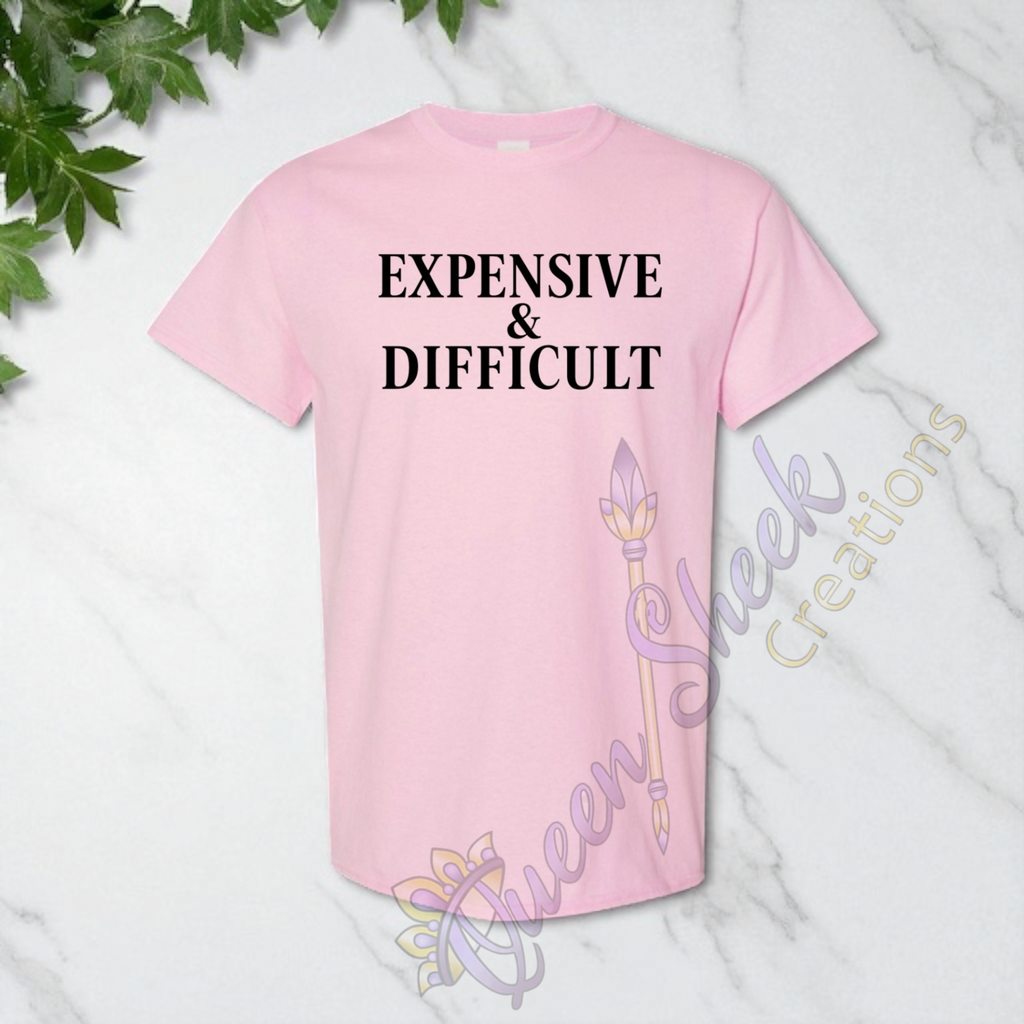 Expensive & Difficult Tshirts