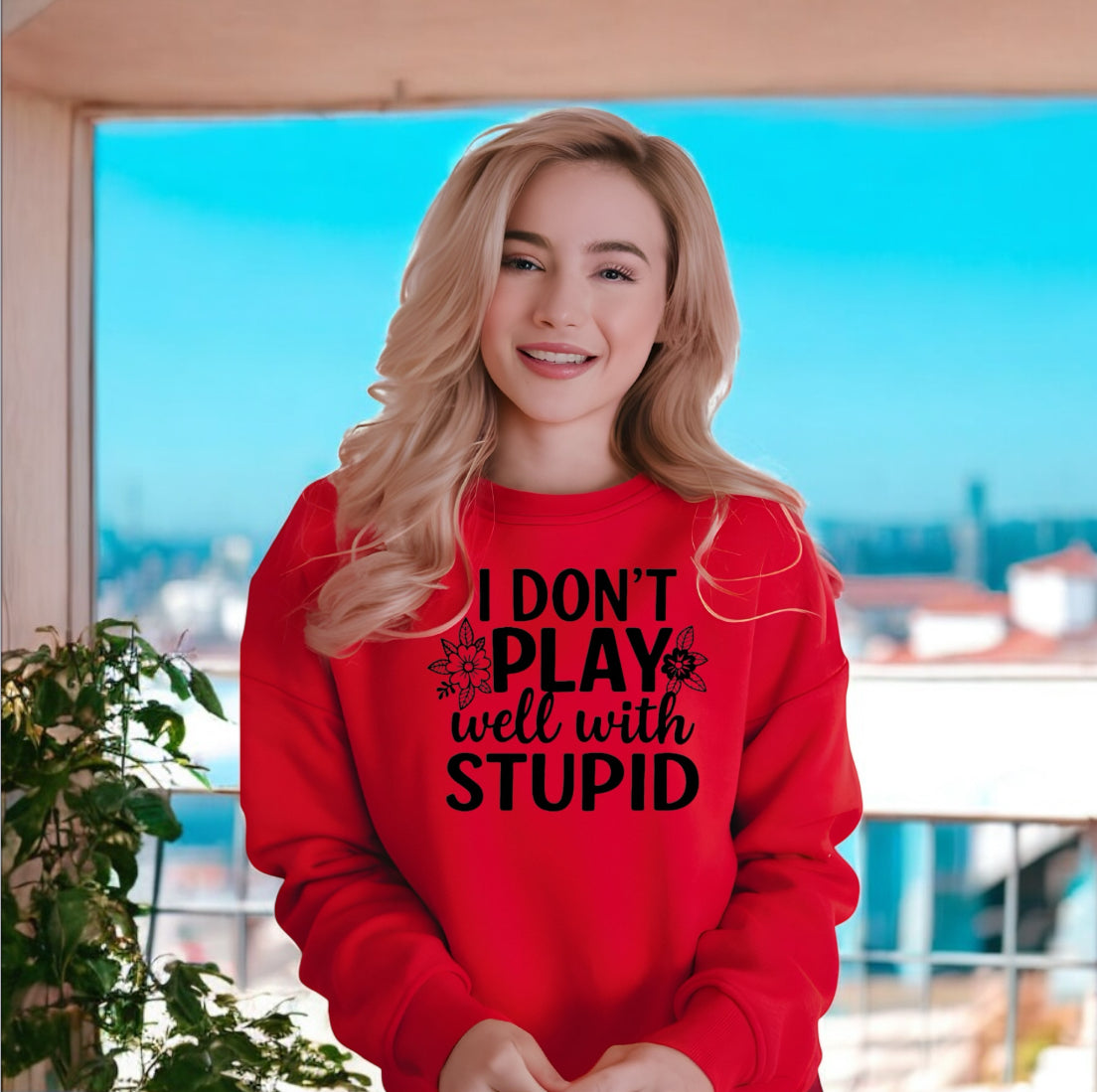 I don’t play well with Stupid Sweatshirts