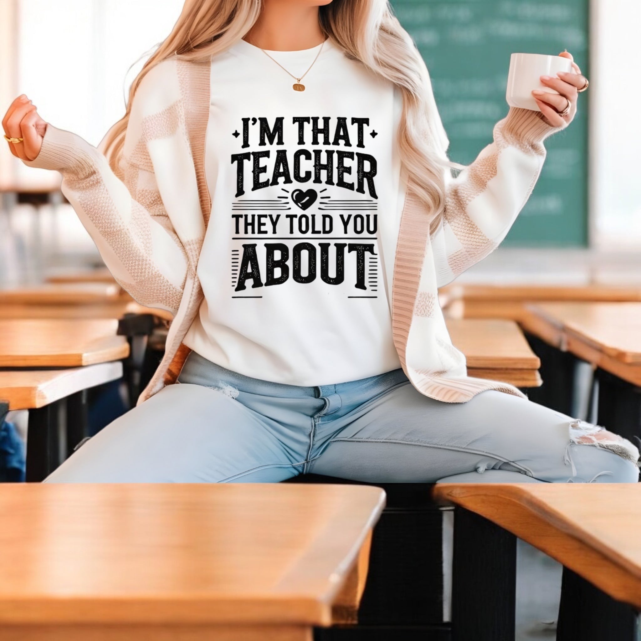I’m That Teacher They Told You About Tshirts