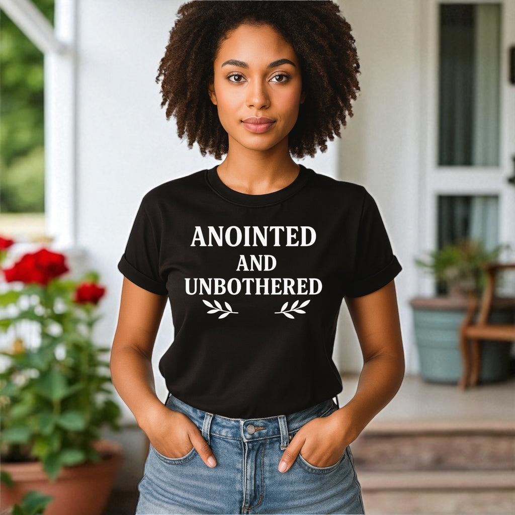 Anointed And Unbothered T-shirt