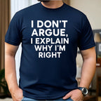 I don’t Argue I Explain Adult Tshirts