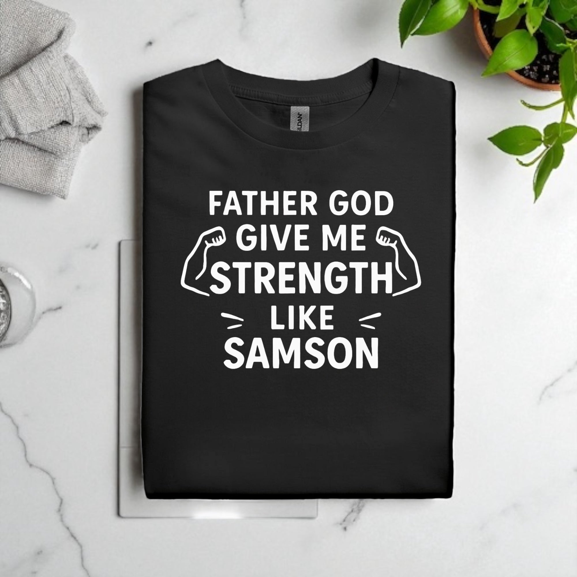 Father God Give Me Strength Like Samson Tshirt