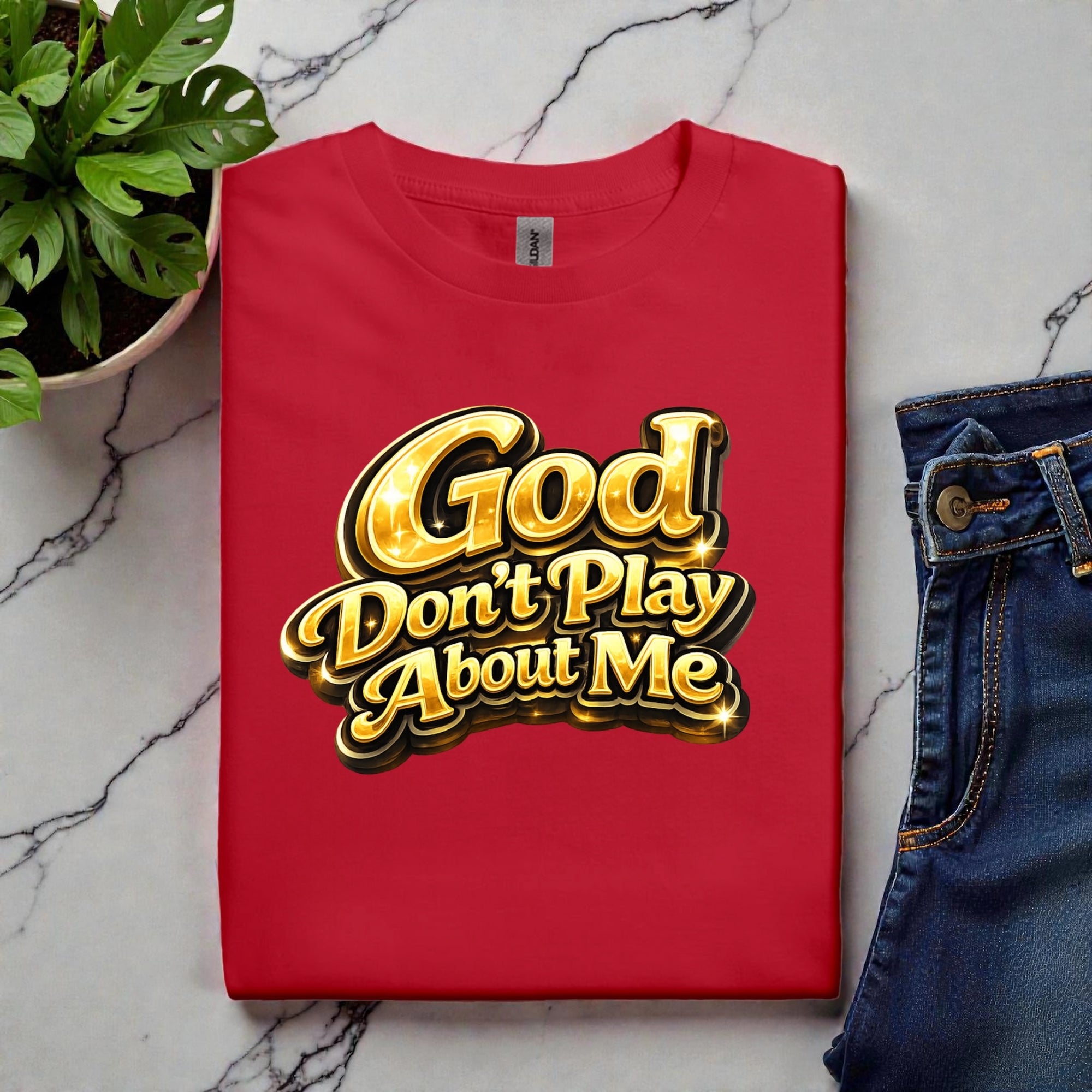 God Don’t Play About Me Tshirts