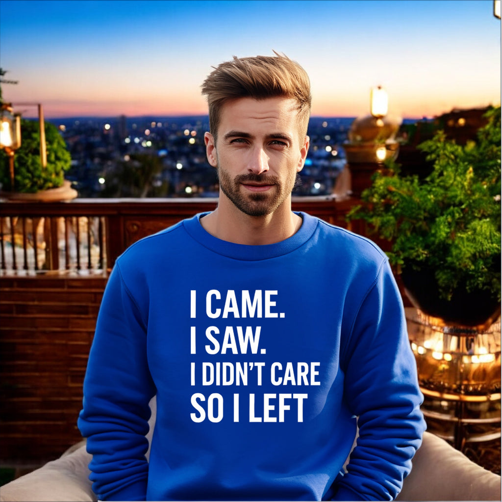 I Didn’t Care Sweatshirt