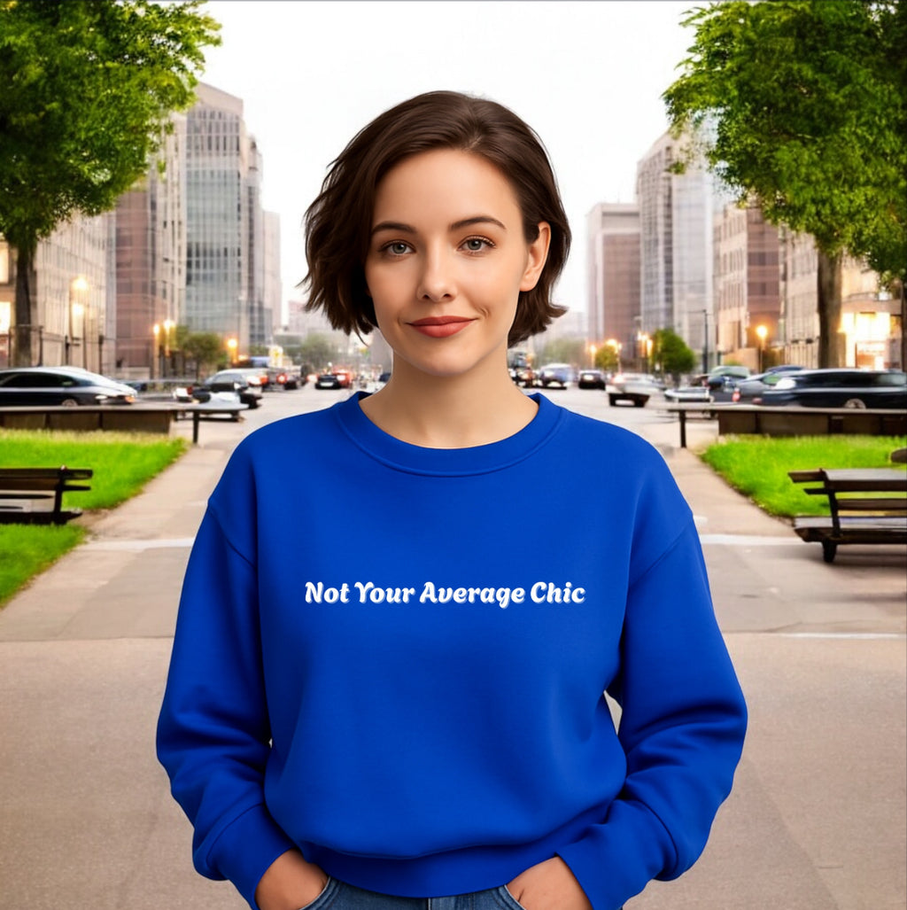 Not Your Average Chic Sweatshirt