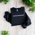 Not Your Average Chic Sweatshirt