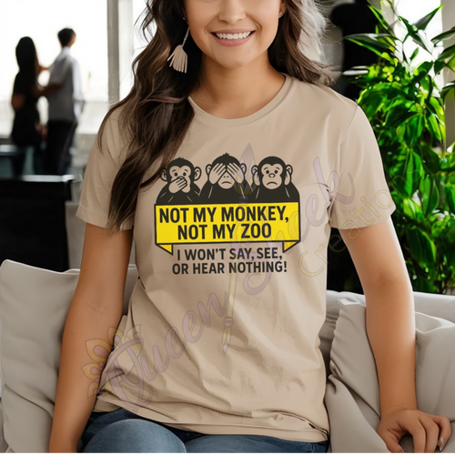 Not My Monkey Not My Zoo Tshirt