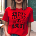 I’m That Teacher They Told You About Tshirts