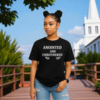 Anointed And Unbothered T-shirt