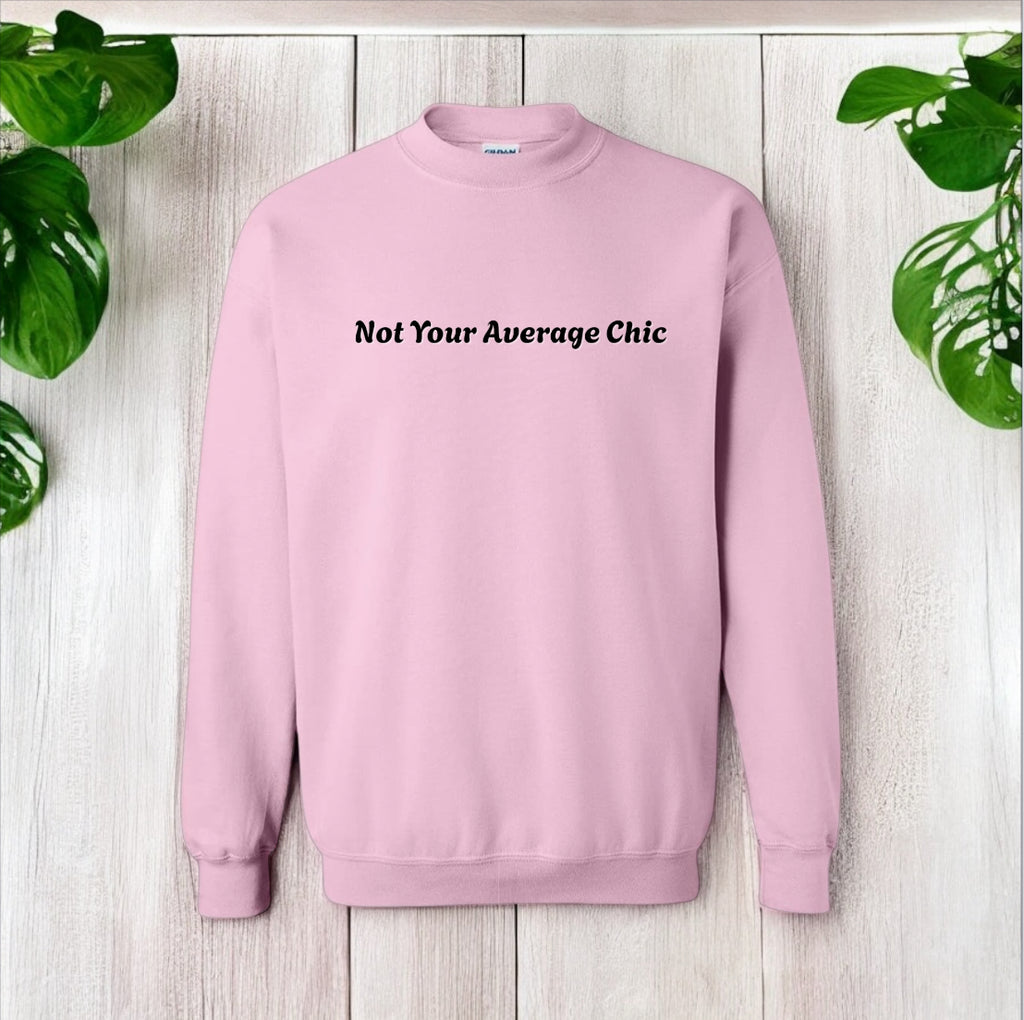 Not Your Average Chic Sweatshirt