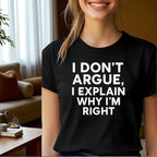 I don’t Argue I Explain Adult Tshirts