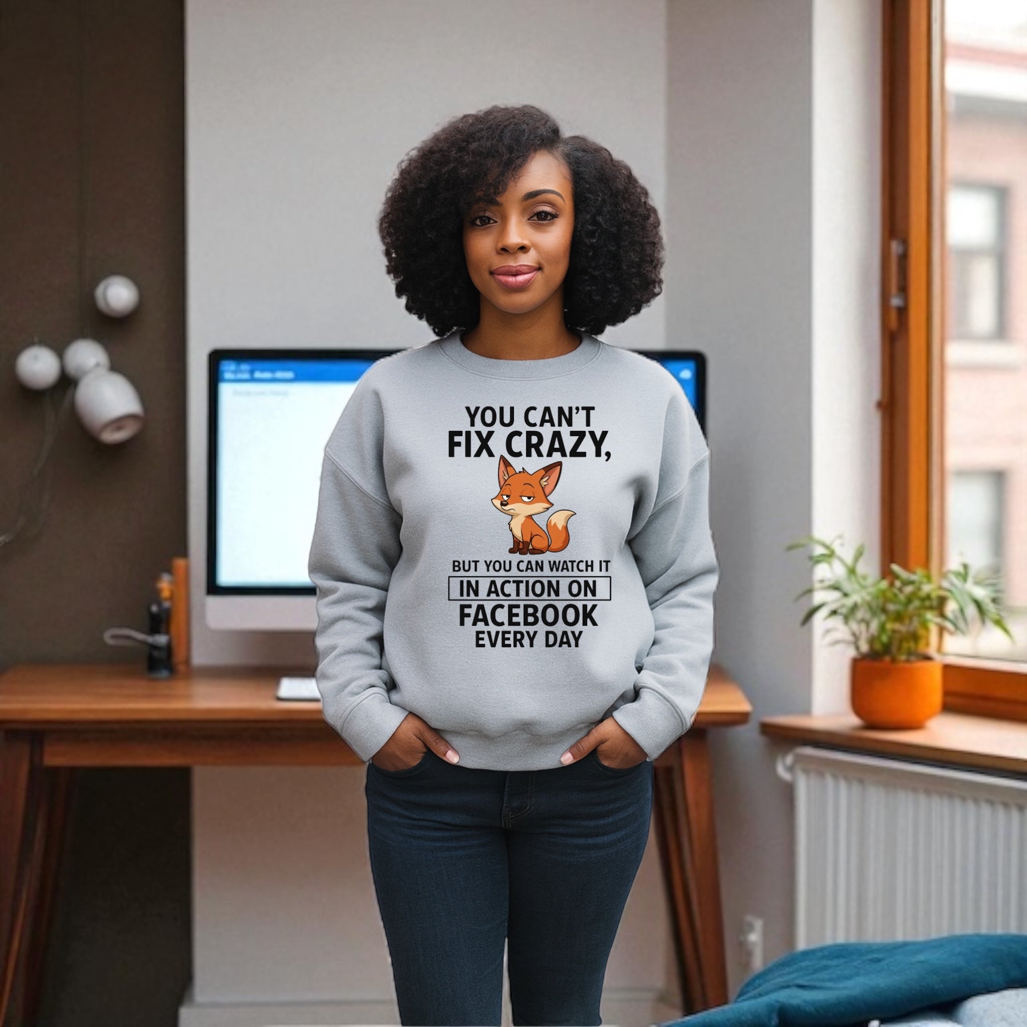 You Can’t Fix Crazy Sweatshirt